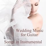 Guitar Songs Music Wedding Music for Guitar - Songs In Instrumental