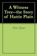 A Witness Tree--the Story of Hattie Plain