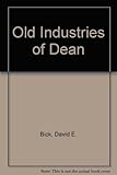 The old industries of Dean