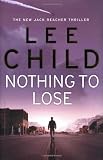 Nothing To Lose: (Jack Reacher 12) (Jack Reacher Novel)