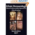 Ethnic Dermatology: Clinical Problems and Skin Pigmentation, Second Edition by Clive B. Archer