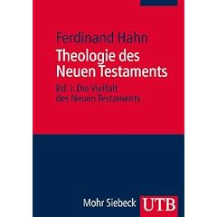Theologie des Neuen Testaments: Bd. I: Die Vielfalt des Neuen Testaments, Bd. II: Die Einheit des Neuen Testaments: Band 1: Die Vielfalt des Neuen ... Neuen Testaments - Thematische Darstellung