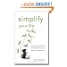 Simplify Your Life: How to de-Clutter & de-Stress Your Way to Happiness