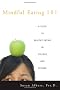 Mindful Eating 101: A guide to Healthy Eating in College and Beyond