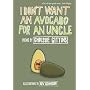 I Don't Want an Avocado for an Uncle