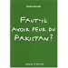 Faut-il avoir peur du Pakistan ?