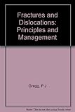 Fractures and dislocations : principles of management