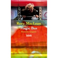 Magic Bus : Sur la route des hippies d'Istanbul � Katmandou