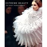 Extreme Beauty - The Body Transformed (Paperback)