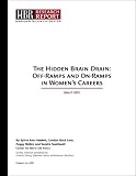 The Hidden Brain Drain: Off-Ramps and On-Ramps in Women s Careers