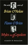 The Early Years of Brian O`Nolan, Flann O`Brien, Myles Na Gcopaleen