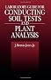 Laboratory Guide for Conducting Soil Tests and Plant Analysis