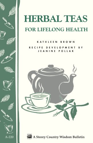 Herbal Teas for Lifelong Health: Storey's Country Wisdom Bulletin A-220 (Storey Country Wisdom Bulletin, a-220)