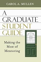 A Graduate Student Guide: Making the Most of Mentoring