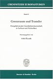 Grenzraum und Transfer: Perspektiven der Geschichtswissenschaft in Sachsen und Tschechien - 