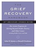 The Grief Recovery Handbook, 20th Anniversary Expanded Edition: (20th Anniversary Edition)