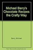 Michael Barry's chocolate the crafty way