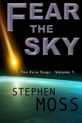 Fear the Sky: Volume 1 (The Fear Saga) by Stephen Moss (2014-06-01)