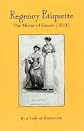 Regency Etiquette: The Mirror of Graces, 1811 Enlarged edition by Distinction, Lady of published by R L Shep Paperback