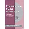 Evaluation and Stance in War News (A Linguistic Analysis of American, British and Italian Television News Reporting of the 2003 Iraqi War) (Corpus and Discourse) (Hardcover)