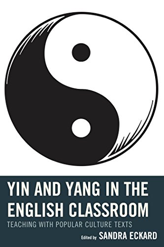 Yin and Yang in the English Classroom: Teaching with Popular Culture Texts