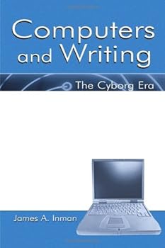 computers and writing: the cyborg era - james a. inman