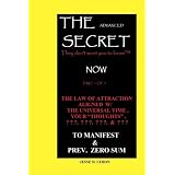 THE ADVANCED SECRET They don't want you to know(tm) NOW: The Year (s) That You Might Actually See Manifestation of What You are  Really Attracting To Your ... ? ? TO MANIFEST & PREV. ZERO SUM (Volume 1)