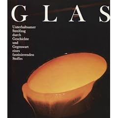 Glas. Unterhaltsamer Streifzug durch Geschichte und Gegenwart eines faszinierenden Stoffes
