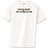Boring People Are Usually Bored - Humorous / Funny Toddler Shirt