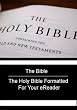 The Bible - The Holy Bible Formatted for Your eReader
