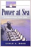Power at Sea: Violent Peace, 1946-2006 v. 3