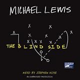 The Blind Side: Evolution of a Game (Unabridged)