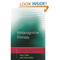 Metacognitive Therapy: Distinctive Features (CBT Distinctive Features)