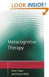 Metacognitive Therapy: Distinctive Features (CBT Distinctive Features)