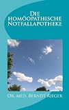 Die homöopathische Notfallapotheke (German Edition)