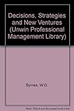Decisions, strategies and new ventures : modern tools for top management