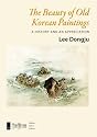 The Beauty of Old Korean Paintings: A History and an Appreciation (Saffron Korea Library)