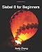 Siebel 8 For Beginners: First Edition