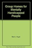 Group homes for mentally handicapped people