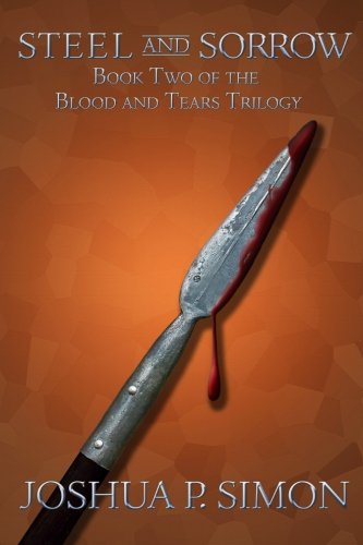 Steel and Sorrow: Book Two of the Blood and Tears Trilogy