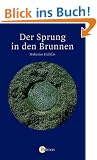 Der Sprung in den Brunnen: Eine Gebetsschule