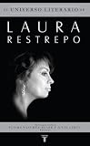 El Universo Literario De Laura Restrepo/ The Literary Universe of Laura Restrepo (Spanish Edition)