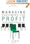 Managing Customers for Profit: Strategies to Increase Profits and Build Loyalty