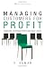 Managing Customers for Profit: Strategies to Increase Profits and Build Loyalty