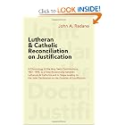 Lutheran and Catholic Reconciliation on Justification: A Chronology of the Holy See's... by John A. Radano