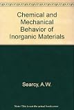 Chemical and mechanical behaviour of inorganic materials : Accademia Nazionale dei Lincei, Eleventh Course of the Donegani Foundation directed by Alan W. Searcy, Tremezzo (Lake Como), Italy, September