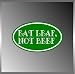 Eat Leaf Not Beef Vegeterian Vinyl Euro Decal Bumper Sticker 3" X 5"