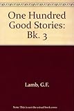 One hundred good stories