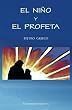 El NI&Ntilde;O Y EL PROFETA (Spanish Edition)
