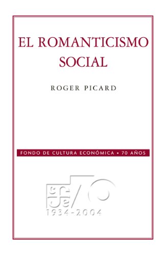 El romanticismo social (Coleccion Conmemorativa 70 Aniversario) (Spanish Edition)
